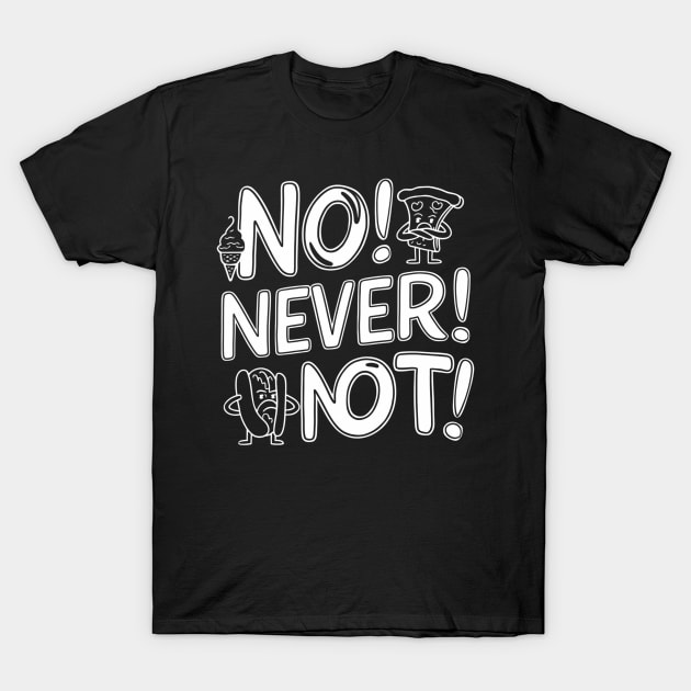 No Never Not, funny meme T-Shirt by SimpleInk